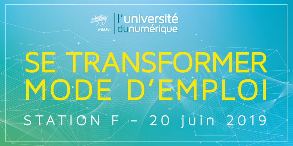 Université du numérique 2019 du Medef le 20 juin à la Station F