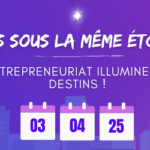 Nés sous la même étoile : l’entrepreneuriat illumine nos destins le 3 avril à CCI Paris Ile-de-France