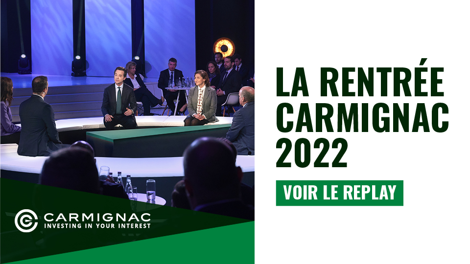 La Rentrée Carmignac 2022 : Replay de la conférence