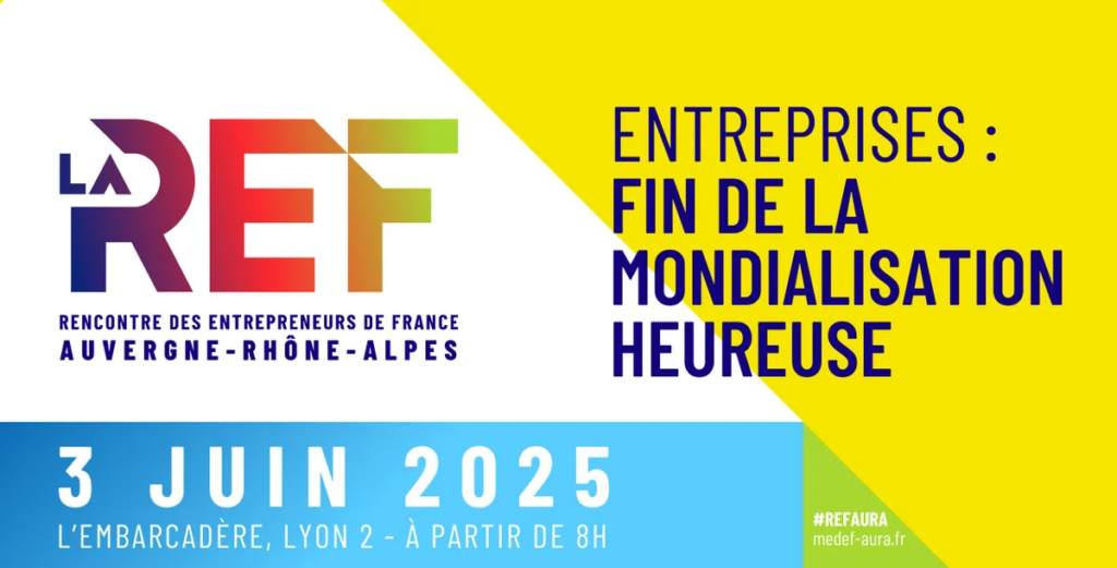 MEDEF Auvergne-Rhône-Alpes : 1ère Rencontre des Entrepreneurs de France le 3 juin 2025